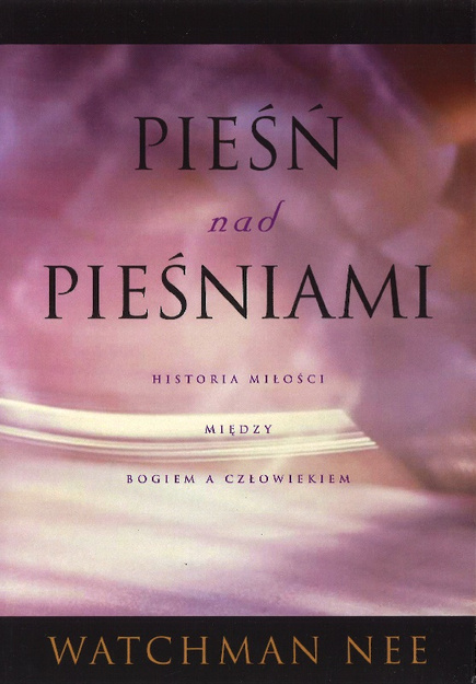 Pieśń nad pieśniami - Watchman Nee - oprawa miękka