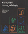 Katechizm Nowego Miasta 52 pytania i odpowiedzi dla naszych serc i umysłów