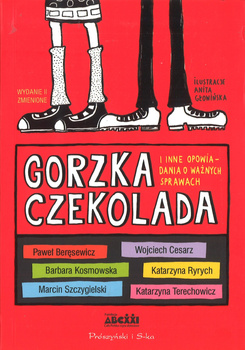 Gorzka czekolada i inne opowiadania o ważnych sprawach - Paweł Beręsewicz, Wojciech Cesarz