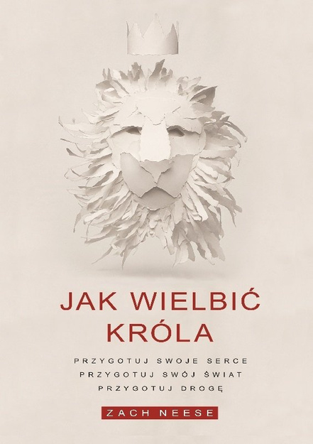 Jak wielbić króla  Przygotuj swoje serce ... - Zach Neese - E-BOOK