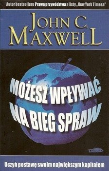 Możesz wpływać na bieg spraw - John C. Maxwell - oprawa miękka