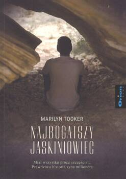 Najbogatszy jaskiniowiec Miał wszystko prócz szczęścia... - Marilyn Tooken