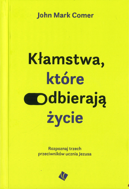 Kłamstwa, które odbierają życie - John Mark Comer - oprawa miękka