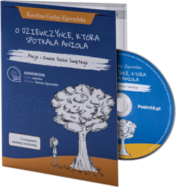 O dziewczynce, która spotkała anioła Alicja i Owoce Ducha Świętego - Audiobook MP3 - Karolina Garlej-Zgorzelska