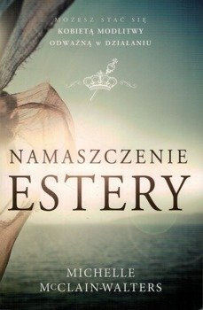 Namaszczenie Estery - Michaell McClain-Walters - oprawa miękka