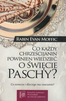 Co każdy chrześcijanin powinien wiedzieć o święcie Paschy? - Rabin Evan Moffic - Rabin Evan Moffic - oprawa miękka