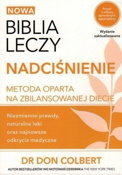 Biblia leczy nadciśnienie - dr Don Colbert - Metoda oparta na zbilansowanej diecie
