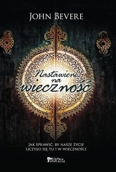 Nastawieni na wieczność - John Bevere - oprawa miękka