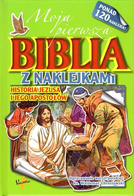 Moja pierwsza Biblia z naklejkami Historia Jezusa i Jego apostołów - ks Waldemar Chrostowski - ponad 120 naklejek