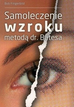 Samoleczenie wzroku metodą dr. Batesa - Bob Fingerbird - oprawa miękka