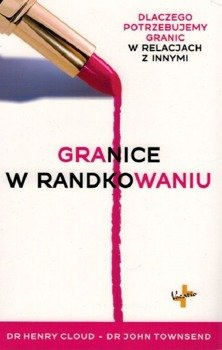 Granice w randkowaniu - dr John Townsend, dr Henry Cloud - oprawa miękka