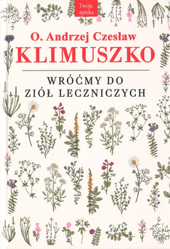 Wróćmy do ziół leczniczych wyd. 5 - o. Andrzej Czesław Klimuszko - oprawa twarda