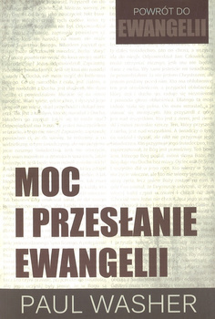 Moc przesłania ewangelii - Powrót do ewangelii - Paul Washer - oprawa miękka