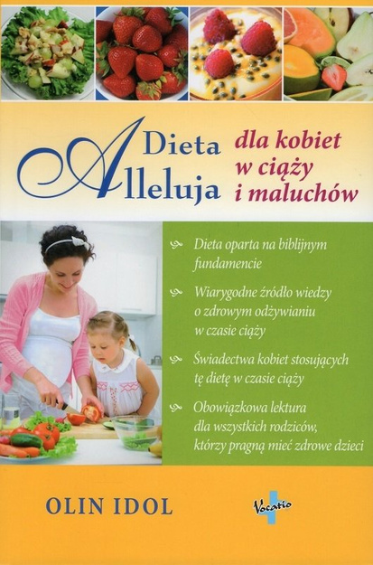 Dieta Alleluja dla kobiet w ciąży i maluchów - Olin Idol - oprawa miękka