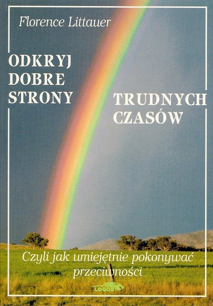 Odkryj dobre strony trudnych czasów - Florence Littauer - oprawa miękka