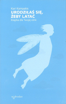 Urodziłaś się, żeby latać - Książka dla Twojej córki - Kari Kampakis