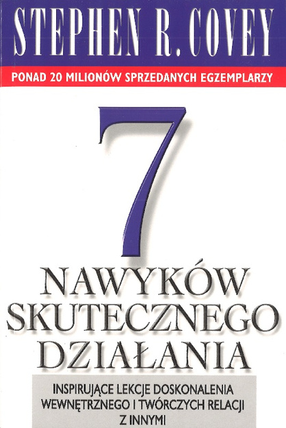 7 nawyków skutecznego działania - Stephen R. Covey - oprawa miękka