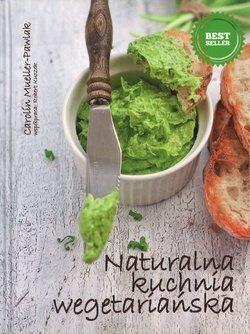 Naturalna kuchnia wegetariańska - Carolin Muller-Pawlak - oprawa twarda
