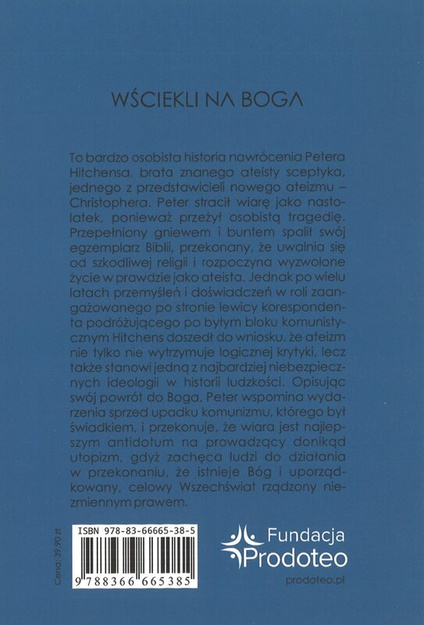 Wściekli na Boga. O tym, jak ateizm doprowadził mne do wiary w Boga - Peter Hitchens