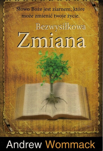 Bezwysiłkowa zmiana – Andrew Wommack - oprawa miękka