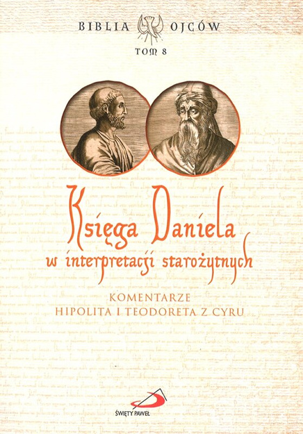 Księga Daniela w interpretacji starożytnych - Komentarze Hipolita i Teodoreta z Cyru, Biblia Ojców