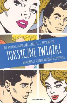 Toksyczne związki - anatomia i terapia współuzależnienia - Pia Mellody, Andrea Wells Miller