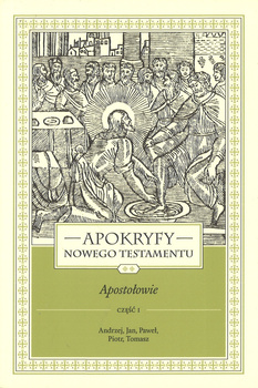 Apokryfy Nowego Testamentu Apostołowie tom II część 1