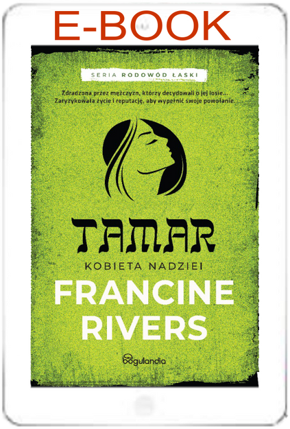 Tamar Kobieta nadziei cz.1 - Francine Rivers E-BOOK