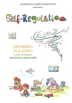 Self-Reg Opowieści dla dzieci o tym jak działać gdy emocje biorą górę - oprawa twarda