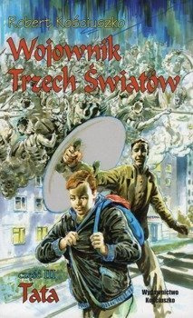 Wojownik Trzech Światów cz.III Tata - Robert Kościuszko - oprawa miękka