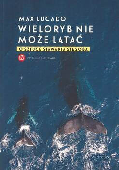 Wieloryb nie może latać - Max Lucado - oprawa miękka