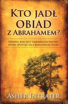 Kto jadł obiad z Abrahamem? - Asher Intrater - oprawa miękka