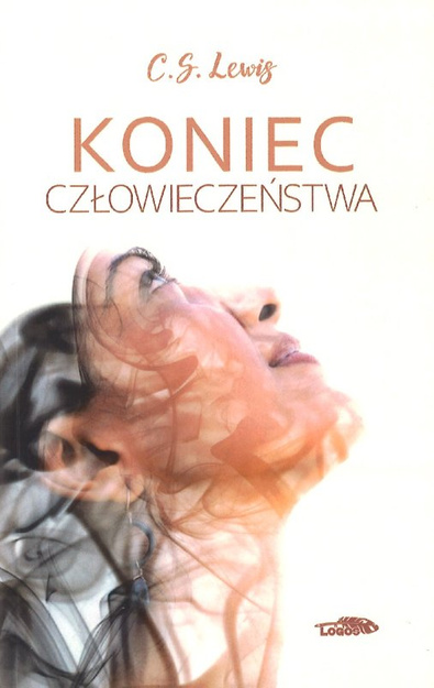 Koniec człowieczeństwa - C.S. Lewis - oprawa miękka