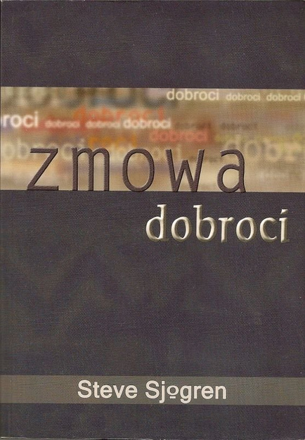 Zmowa dobroci* - Steve Sjogren - oprawa miękka