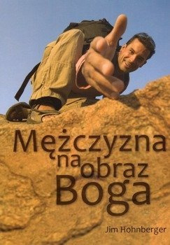 Mężczyzna na obraz Boga - Jim Hohnberger - oprawa miękka***