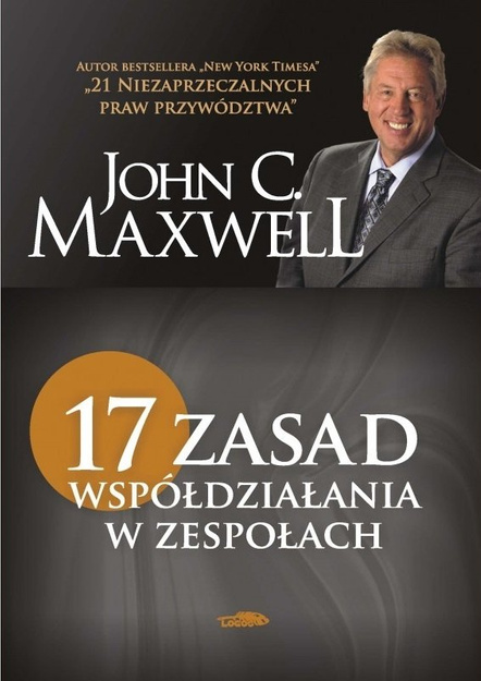 17 zasad współdziałania z zespołach - John C. Maxwell - oprawa miękka