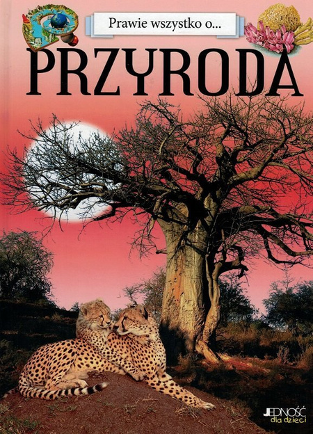 Prawie wszystko o... Przyroda - oprawa twarda