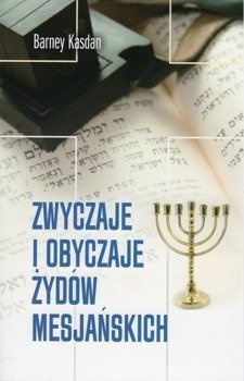 Zwyczaje i obyczaje żydów mesjańskich - Berney Kasdan - oprawa miękka