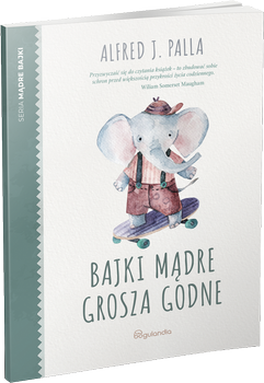 Bajki Mądre grosza godne - seria Mądre bajki -  Alfred J. Palla - oprawa miękka