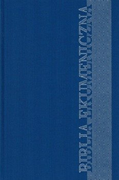 Biblia Ekumeniczna  z Księgami Deuterokanonicznymi twarda niebieska