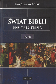 Świat Biblii (A-H) Encyklopedia  - Pius Czesław Bosak