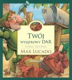 Twój wyjątkowy dar - Max Lucado - oprawa miękka