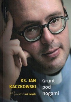 Grunt pod nogami - ks. Jan Kaczkowski - oprawa twarda