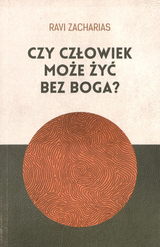Czy człowiek może żyć bez Boga - Ravi Zacharias - oprawa miękka