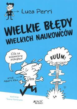 Wielkie błędy wielkich naukowców - Luca Perri - oprawa miękka