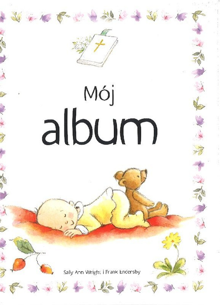 Dla malucha Moja Biblia Mój album Moje modlitwy - Pamiątka Chrztu Świętego