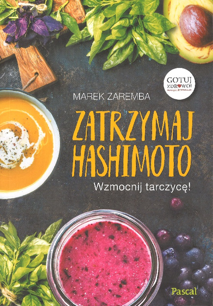 Zatrzymaj Hashimoto Wzmocnij tarczycę - Marek Zaremba - oprawa miękka