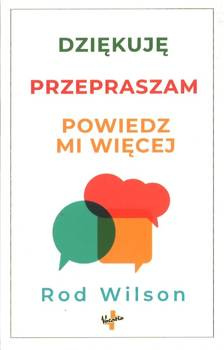 Dziękuję, przepraszam, powiedz mi więcej - poradnik - Rod Wilson