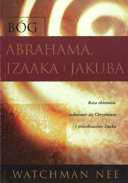 Bóg Abrahama, Izaaka i Jakuba - Watchman Nee