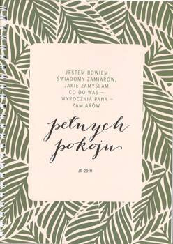 Zeszyt "Mój dziennik" - Jeremiasz 29.11 - Jestem bowiem świadomy zamiarów jakie zamyślam co do was.